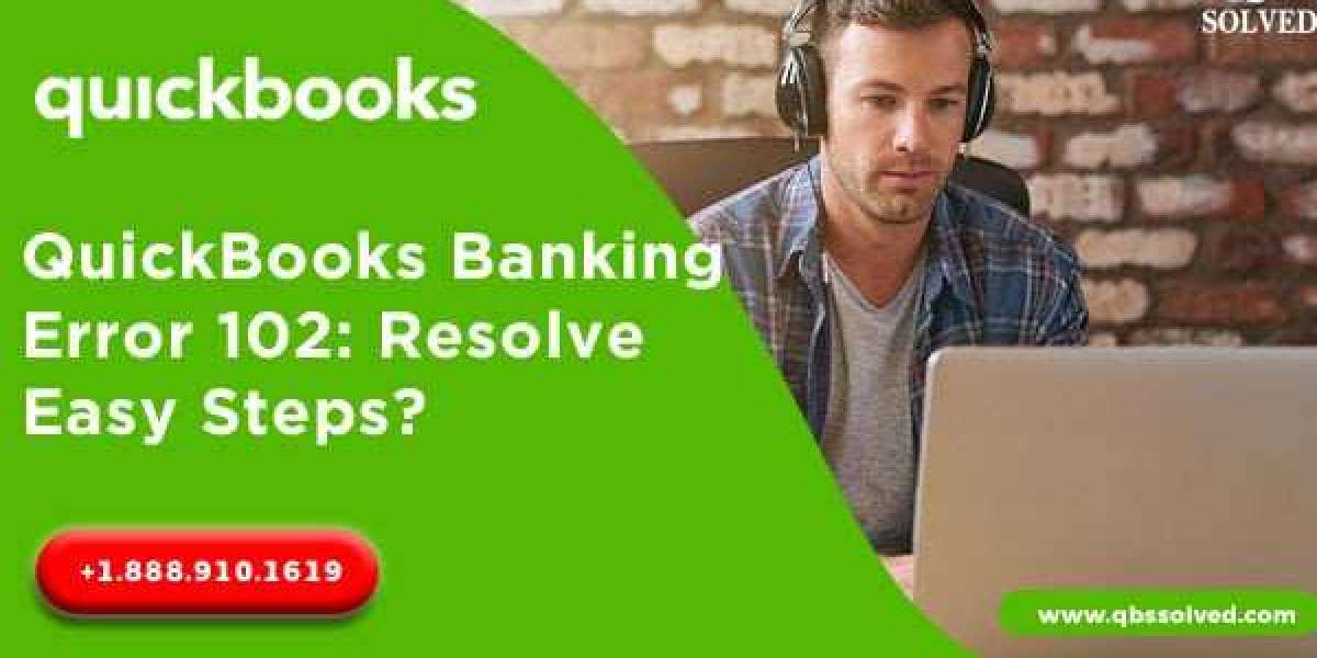 QuickBooks Banking Error 102 - How to Resolve | QBSsolved