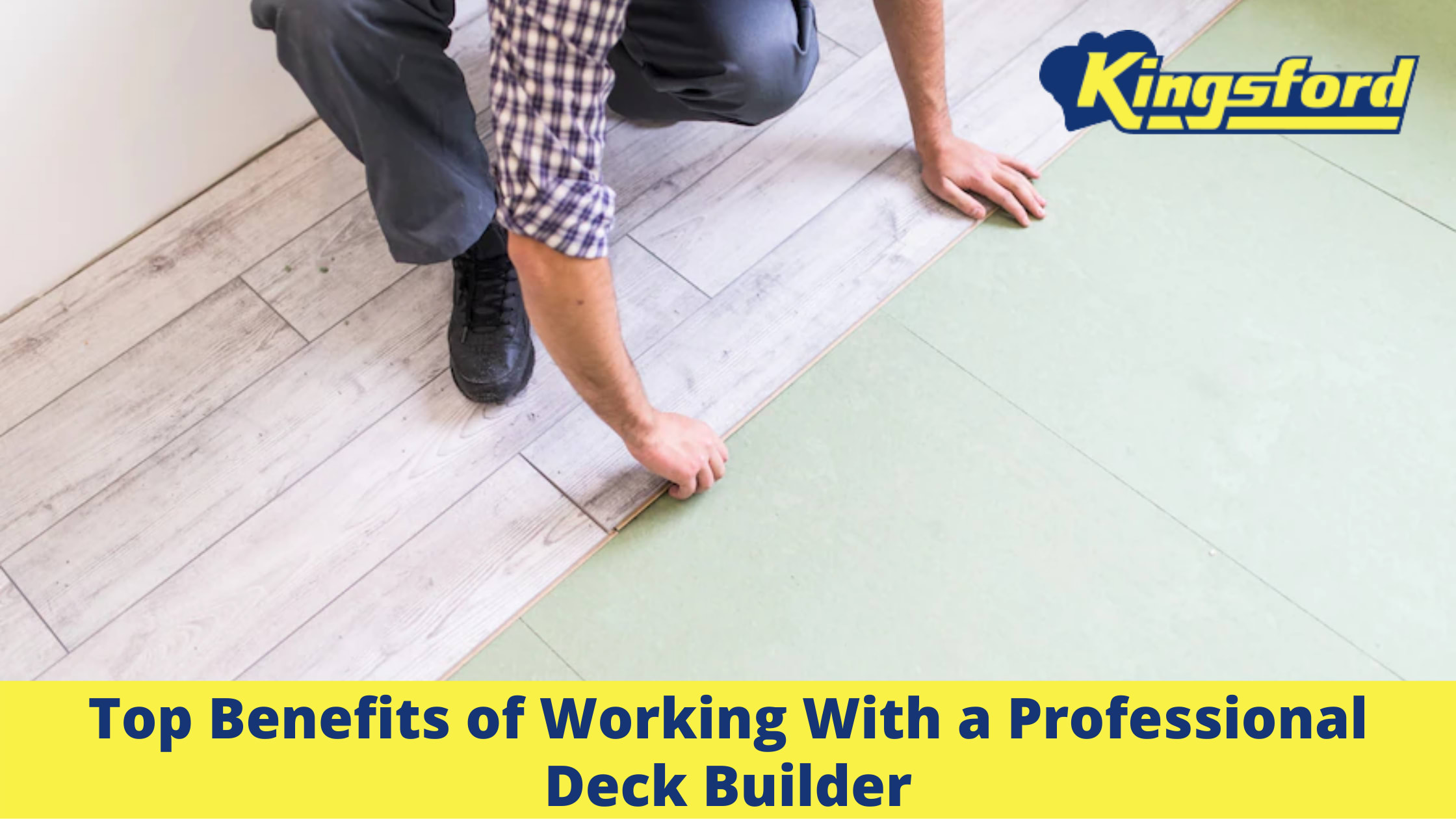 Top Benefits of Working With a Professional Deck Builder | Lifehack
