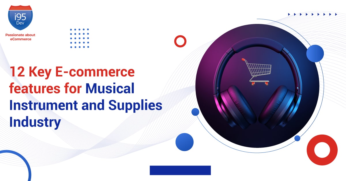 12 Key E-commerce features for Musical Instrument and Supplies Industry – i95dev