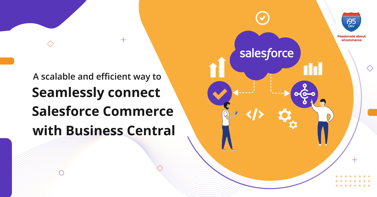 Salesforce Commerce Cloud and Dynamics 365 Business Central Connect | i95Dev