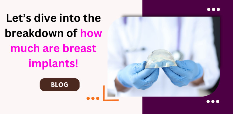 Let’s dive into the breakdown of how much are breast implants!