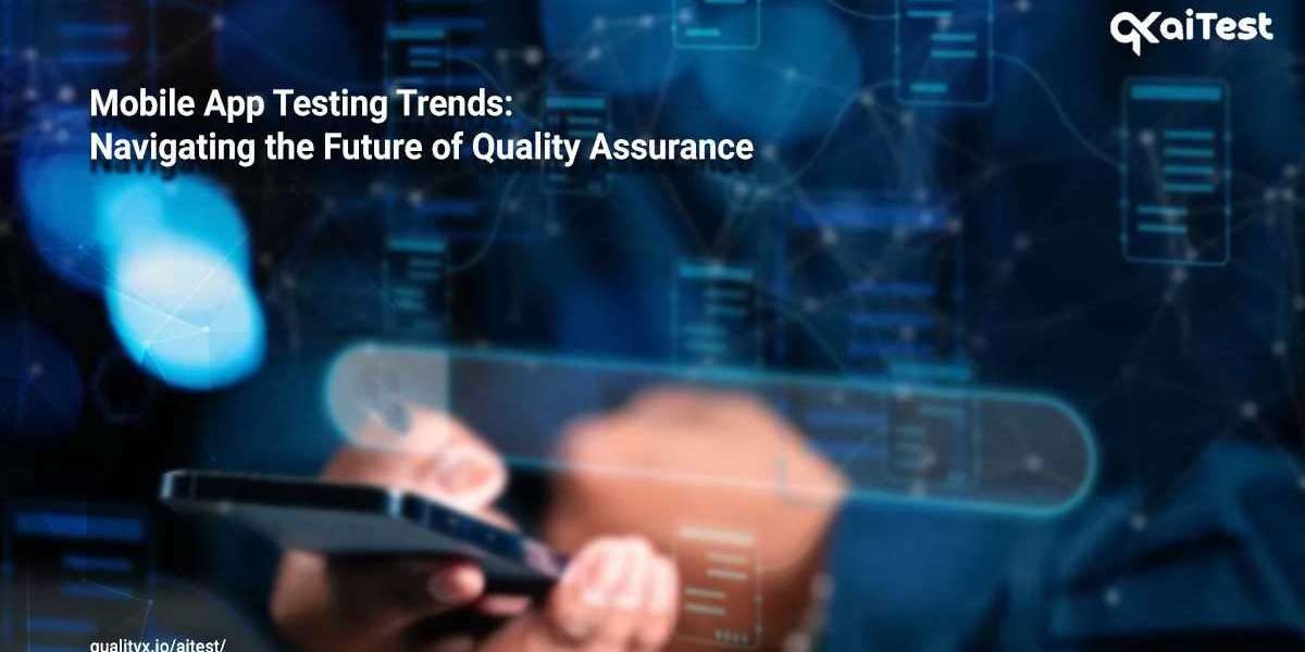 Mobile App Testing Trends: Navigating the Future of Quality Assurance