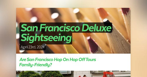 San Francisco Deluxe Sightseeing | Smore Newsletters