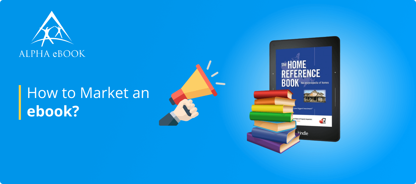 How to Market an eBook: A Complete Guide For Authors